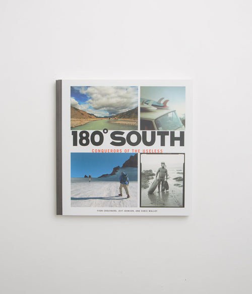 180° South: Conquerors of the Useless in Yvon Chouinard, Jeff Johnson & Chris Malloy